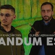 Artush Khachikyan Suren Abrahamyan Xandum Es