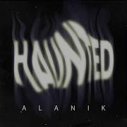 Alanik Haunted