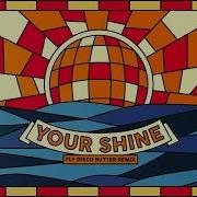 Your Shine Bakermat Remix