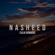 Nasheed Calm Humming Sad Men Version