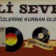 Ela Gözlerine Kurban Olduğum Ali Seven