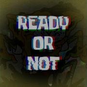 Ready Or Not Instrumental Version Fnf