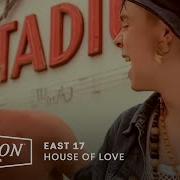 East 17 House Of Love Official Video