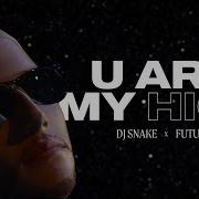 Dj Snake U Are My High