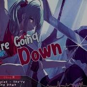 Nightcore Going Down Lyrics