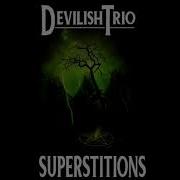 Superstitions Devilish Trio