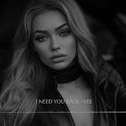 I Need You Back Vee
