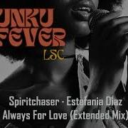 Always For Love Extended Mix Spiritchaser