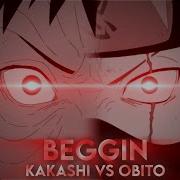 Kakashi Vs Obito Amv Beggin Madcon Amv