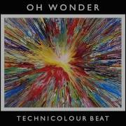 Oh Wonder Technicolour Beat