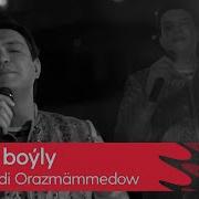 Kakys Orazmamedow Serwi Boylym