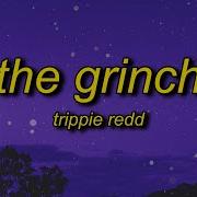 Trippe Redd The Grinch Slower