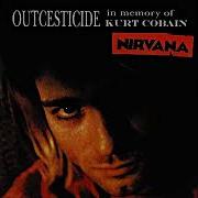 Nirvana Outcesticide In Memory Of Kurt Cobain