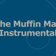 The Muffin Man Instrumental