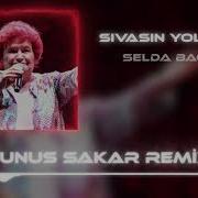 Sivasin Yollarina Remix