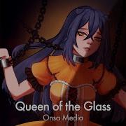 Queen Of The Glass Onsa