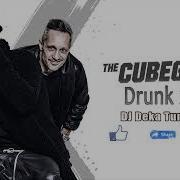 The Cube Guys Drunk 2022 Dj Deka Tuning Mix