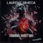 Laurent Simeca Thinking About You Original Mix