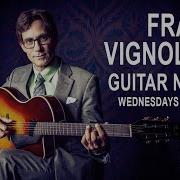 Frank Vignola S Guitar Night With Pasquale Grasso December 13 2023