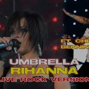 Rihanna Chester Bennington Umbrella