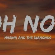 Marina Oh No Lyrics