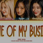 Itzy Lyrics None Of My Business