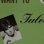Jules I Want To 89 Radio Version