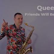 Queen Friends Will Be Friends Saxophone Cover By Jk Sax