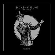 Bad Ass Bassline Pretence