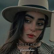 Hamidshax Together Original Mix