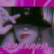 Bonekinha Gloria Groove Slowed Reverb