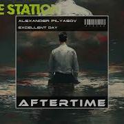 Alexander Pilyasov Excellent Day Original Mix Aftertime