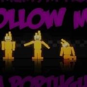 Fnaf 3 Song Siga Me Follow Me By Tryhardninja Portuguese Version