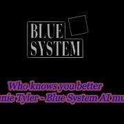 Who Knows You Better Bonnie Tyler Blue System Ai Music