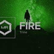 Trine Fire