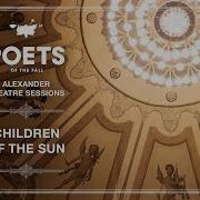 Poets Of The Fall Feat Triosis Children Of The Sun Alexander Theatre Sessions Episode 10