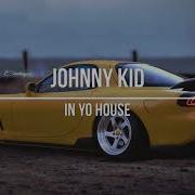 Johnny Kid In Yo