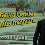 Orxan Qaxlı Şəhidlər Və Qazilər Haqqında Meyxana Орхан Гахли