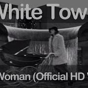 Your Woman White Town