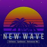 Chill Synthwave Mix New Chillwave Synthwave Retrowave Mix 2021 1