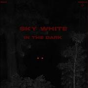 In The Dark W Daniel Sax Original Mix Sky White