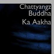 Buddha Ka Aakha Chattyangz