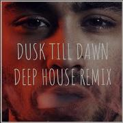 Dusk Till Dawn Deep House Remix