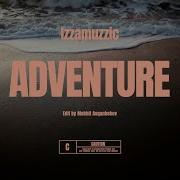 Izzamuzzic Adventure Two Original Mixes