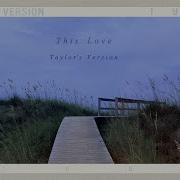 Taylor Swift This Love