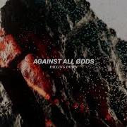 Against All Ødds Falling Down