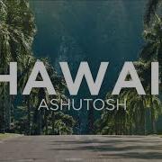 Ashutosh Hawaii