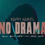 Raffi Habel No Drama Original Mix