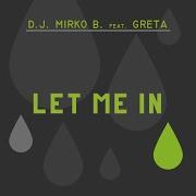 Let Me In Extended Main Version Greta Mirko B