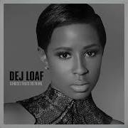 Dej Loaf Songs